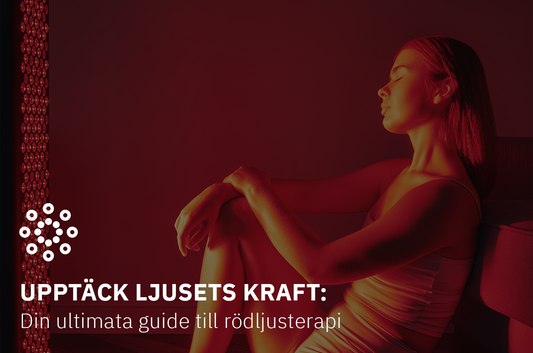 Upptäck ljusets kraft: Din ultimata guide till rödljusterapi